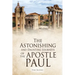 The Astonishing and Daunting Journeys of the Apostle Paul