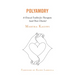 Polyamory: A Clinical Toolkit for Therapists (and Their Clients)