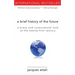 A Brief History of the Future: A Brave and Controversial Look at the Twenty-First Century
