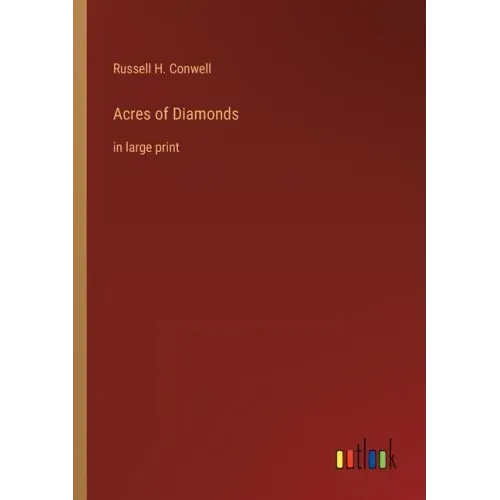 Acres of Diamonds: in large print