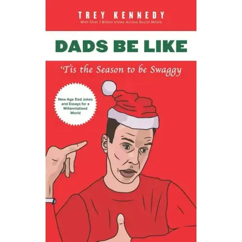 Dads Be Like: Tis the Season to Be Swaggy