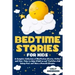 Bedtime Stories for Kids: A Complete Collection of Meditation Stories, Fables and Fairy Tales to Help Children and Toddlers Fall Asleep Fast and