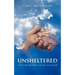 Unsheltered: I've been through the fire and come out pure gold