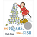 Big Dreams, Small Fish