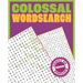 Colossal Wordsearch: Warning! Seriously Big Wordsearch
