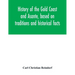 History of the Gold Coast and Asante, based on traditions and historical facts: comprising a period of more than three centuries from about 1500 to 18