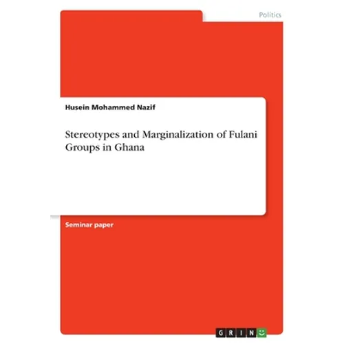 Stereotypes and Marginalization of Fulani Groups in Ghana