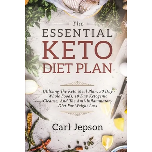Keto Meal Plan - The Essential Keto Diet Plan: 10 Days To Permanent Fat Loss