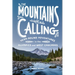 The Mountains Are Calling: Year-Round Adventures in the Olympics and West Cascades