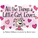 All The Things A Little Girl Loves