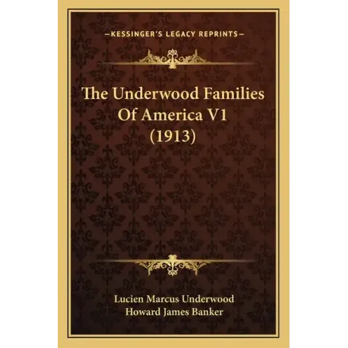 The Underwood Families Of America V1 (1913)