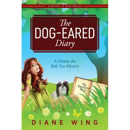 The Dog-Eared Diary: A Chrissy the Shih Tzu Mystery
