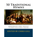 50 Traditional Hymns: arranged for voice/piano/guitar/choir