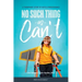 No Such Thing as Can't: A Triumphant Story of Faith and Perseverance