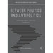 Between Politics and Antipolitics: Thinking about Politics After 9/11