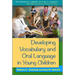 Developing Vocabulary and Oral Language in Young Children