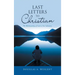 Last Letters to Christian: The Workmanship of God in Our Salvation