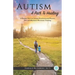 Autism: A Path To Healing: A Holistic View on Autism, Environmental Factors, Diet and Rhythmic Movement Training.