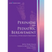 Perinatal and Pediatric Bereavement in Nursing and Other Health Professions