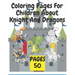 Coloring Pages For Children About Knight And Dragons: Medieval coloring book for children about knights and dragons