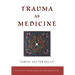 Trauma as Medicine: A DIY Book for Healing Trauma and Transforming Your Life