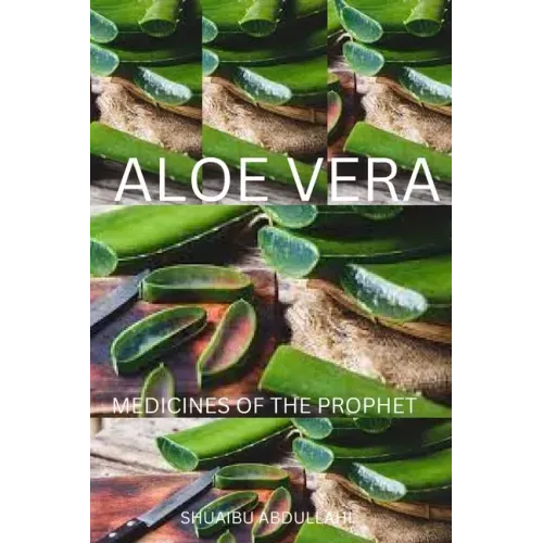 Aloe Vera Medicine: Medicines of The Prophet