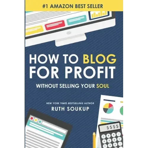 How To Blog For Profit: Without Selling Your Soul