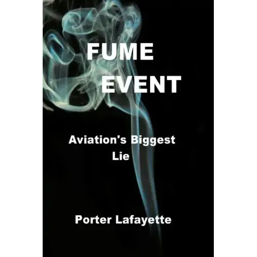 FUME EVENT "Aviation's Biggest Lie"
