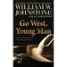 Go West, Young Man: A Riveting Western Novel of the American Frontier
