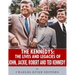The Kennedys: The Lives and Legacies of John, Jackie, Robert, and Ted Kennedy