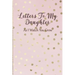 Letters To My Daughter: As I Watch You Grow - Pink Memory Keepsake For A New Mom As A Baby Shower Gift With Gold Foil Effect Polka Dots