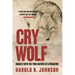Cry Wolf: Inquest Into the True Nature of a Predator