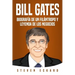 Bill Gates: Biografía de un filántropo y leyenda de los negocios