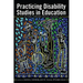 Practicing Disability Studies in Education: Acting Toward Social Change