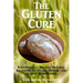 The Gluten Cure: Scientifically Proven Natural Solutions to Celiac Disease and Gluten Sensitivities