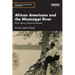 African Americans and the Mississippi River: Race, History, and the Environment