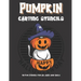 Pumpkin Carving Stencils: 50 Fun Stencils For All Ages and Skills (Halloween Crafts)