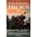 In the Beginning, the Sun: The Dakota Legend of Creation