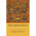 Incarnation: The History and Mysticism of the Tulku Tradition of Tibet
