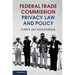 Federal Trade Commission Privacy Law and Policy