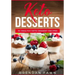 Keto Desserts: 30 Healthy Keto Dessert Recipes: Everyday Easy Keto Desserts and Sugar Free Sweet Keto Diet Desserts