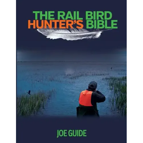 Rail Bird Hunter's Bible