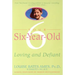 Your Six-Year-Old: Loving and Defiant