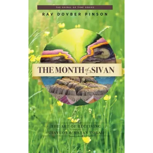 The Month of Sivan: The Art of Receiving: Shavuos and Matan Torah