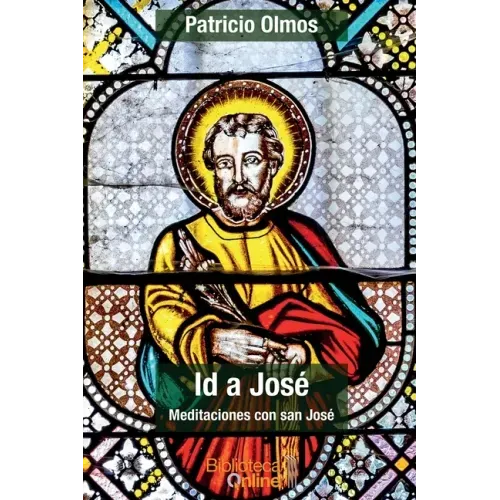 Id a José: Meditaciones con san José