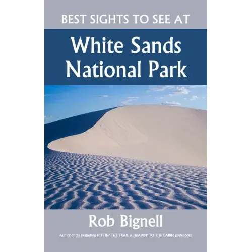 Best Sights to See at White Sands National Park