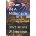 Dream To Be A Millionaire: Short Fictions