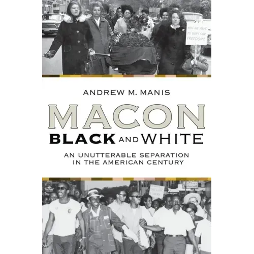 Macon Black and White: An Unutterable Separation in the American Century
