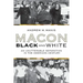 Macon Black and White: An Unutterable Separation in the American Century