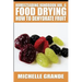 Homesteading Handbook vol. 6 Food Drying: How to Dehydrate Fruit